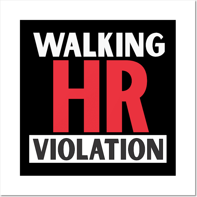 Walking HR Violation Wall Art by TomCage